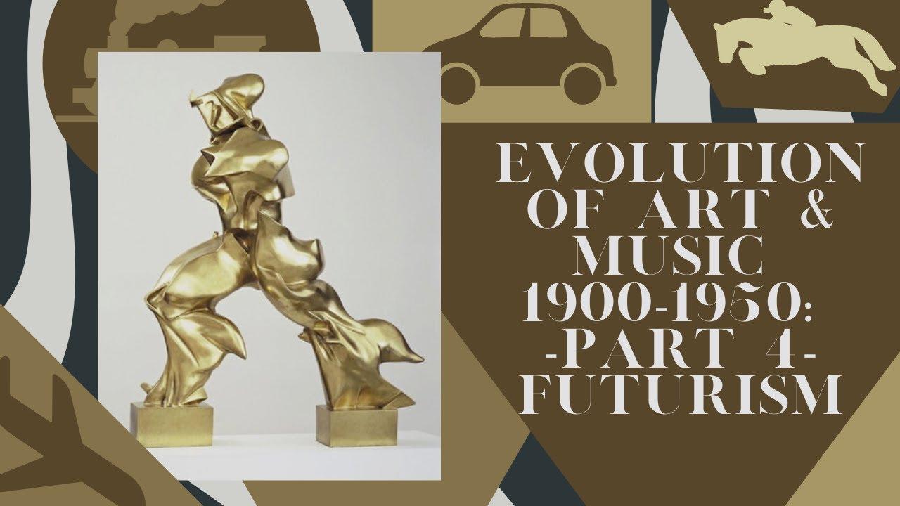 Evolution of Art & Music 1900 - 1950: Part 4: Futurism - YouTube