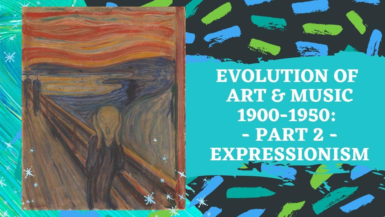 Evolution of Art & Music 1900 - 1950: Part 2: Expressionism - YouTube